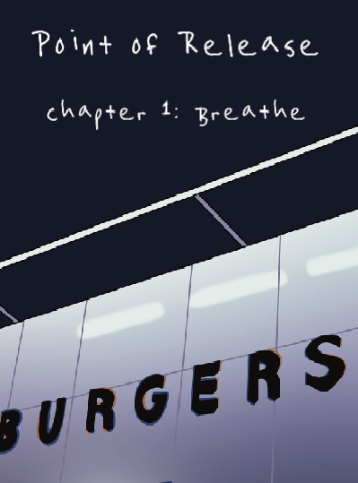 Point of Release // Chapter 1: Breathe